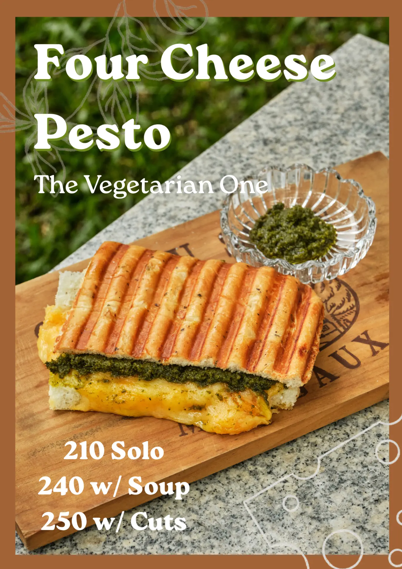 Four Cheese Pesto — The Vegetarian One. 210 Solo, 240 with Soup, 250 with Cuts.
